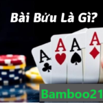 Cách chơi bài bửu tại Bamboo21