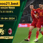 Nhận Định Soi Kèo AS Roma Với AC Milan, 2h00 Ngày 19/4/2024