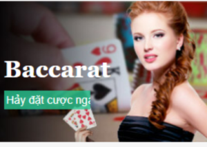 Hướng dẫn chơi game Baccarat